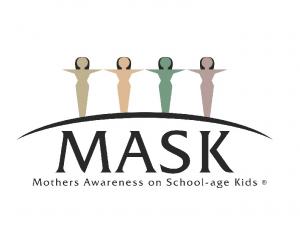 MASK, Mothers Awareness On School-Age Kids